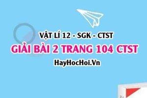 Giải bài 2 trang 104 Vật lí 12 Chân trời sáng tạo SGK